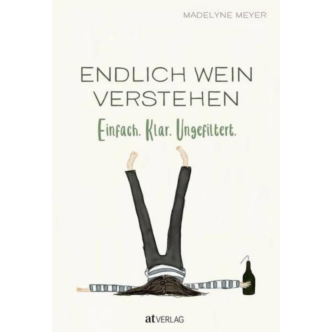 Endlich Wein verstehen - von Madelyne Meyer